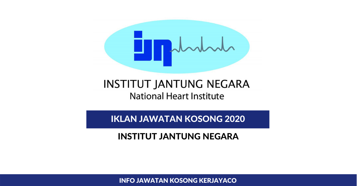 Institut Jantung Negara • Kerja Kosong Kerajaan