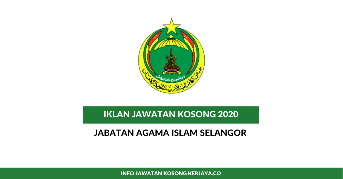 Jawatan Kosong Terkini Jabatan Agama Islam Selangor • Kerja Kosong