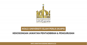 Kolej Universiti Islam Perlis (KUIPs) • Kerja Kosong Kerajaan