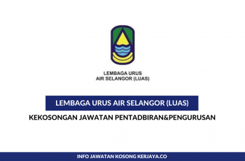 Lembaga Urus Air Selangor (LUAS) ~ Penolong Pegawai Tadbir, Pembantu Operasi, Pembantu Awam & Penolong Juruukur Bahan