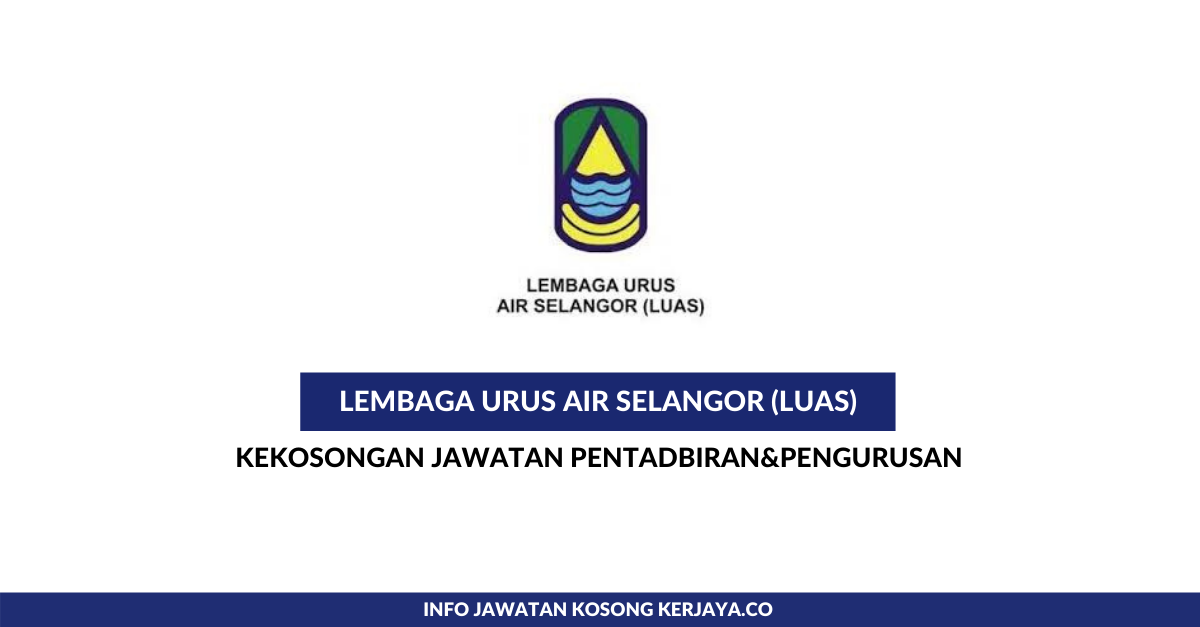 Jawatan Kosong Terkini Lembaga Urus Air Selangor Luas Kekosongan Jawatan Pentadbiran Pengurusan Kerja Kosong Kerajaan Swasta