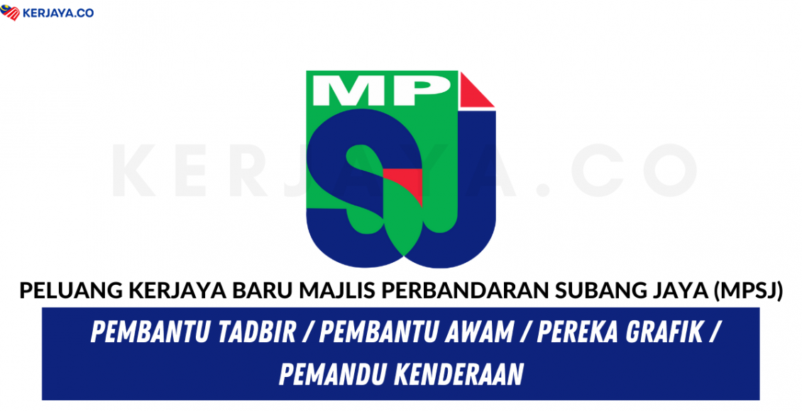 Majlis Perbandaran Subang Jaya (MPSJ) ~ Pembantu Tadbir, Pembantu Awam, Pereka Grafik & Pemandu Kenderaan