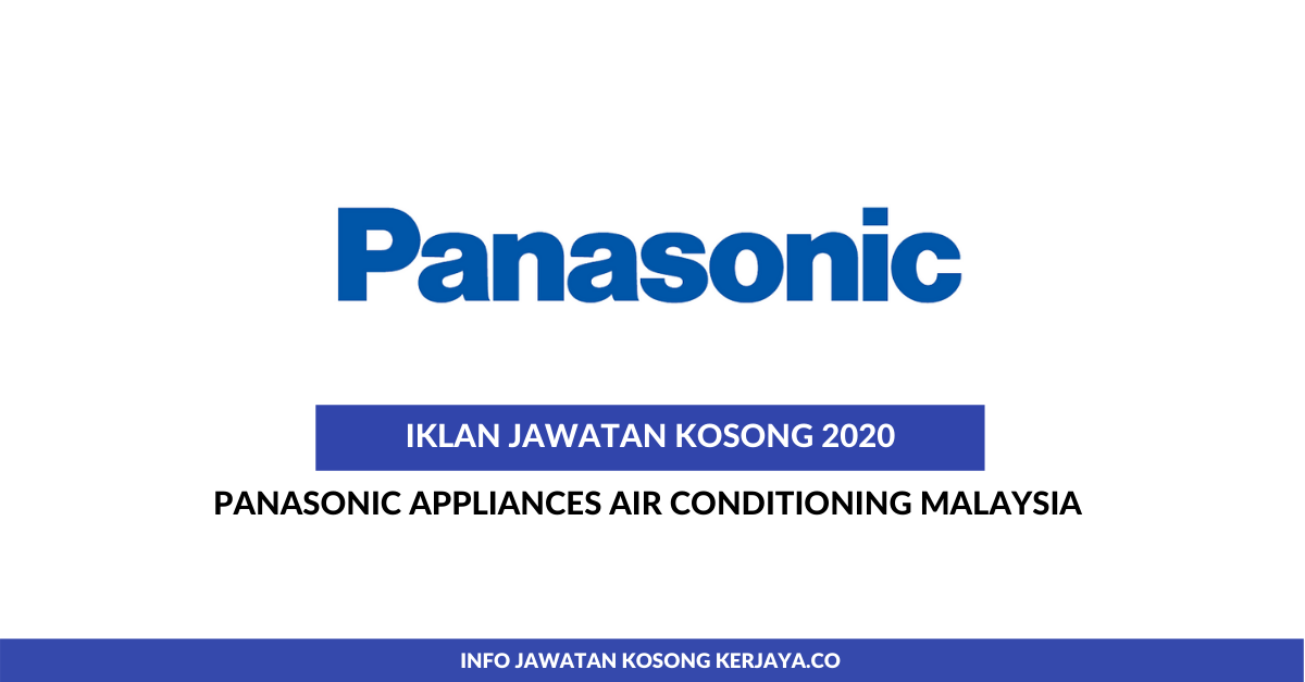 Jawatan Kosong Terkini Panasonic Appliances Air Conditioning Malaysia