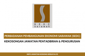 Perbadanan Pembangunan Ekonomi Sarawak (SEDC) ~ Pembantu Tadbir, Pengawal Keselamatan & Pemandu Kenderaan