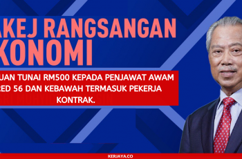 Bantuan Tunai RM500 Kepada Penjawat Awam Gred 56 dan Kebawah Termasuk Pekerja Kontrak.