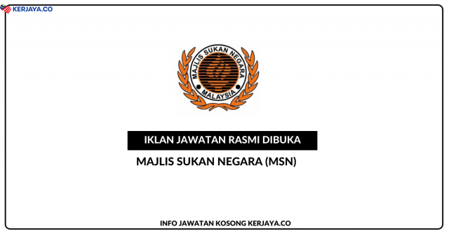 Majlis Sukan Negara Malaysia (MSN) ~ Jawatan Kosong Pegawai Eksekutif (Undang-Undang), Pegawai Eksekutif (Pengurus Sukan), Penolong Pegawai Eksekutif, Penolong Pegawai Eksekutif (Kewangan), Pembantu Pentadbiran,  Pembantu Pentadbiran (Setiausaha Pejabat) & Pemandu Kenderaan