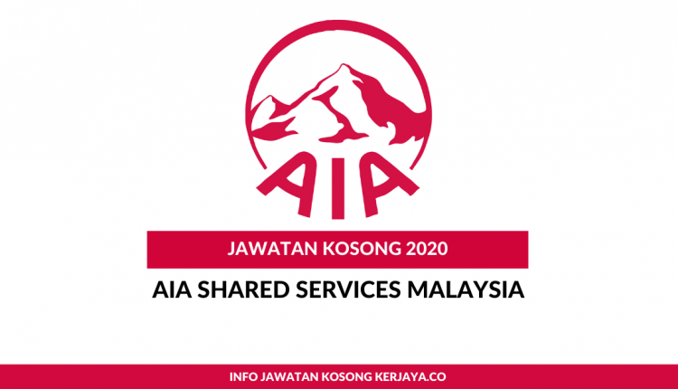 AIA Shared Services Malaysia • Kerja Kosong Kerajaan