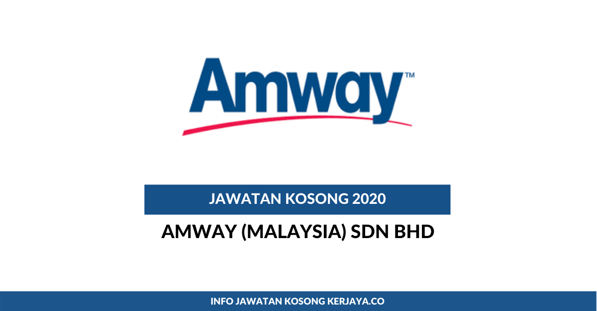 Amway (Malaysia) Sdn Bhd • Kerja Kosong Kerajaan