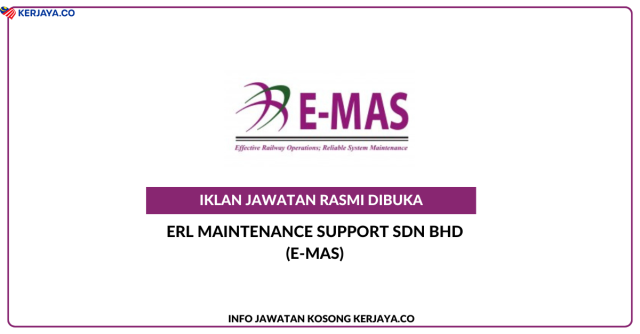 ERL Maintenance Support Sdn Bhd (E-MAS) ~ Jawatan Kosong Train Driver & Technician