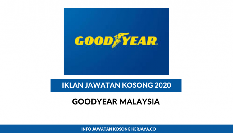 Goodyear Malaysia • Kerja Kosong Kerajaan