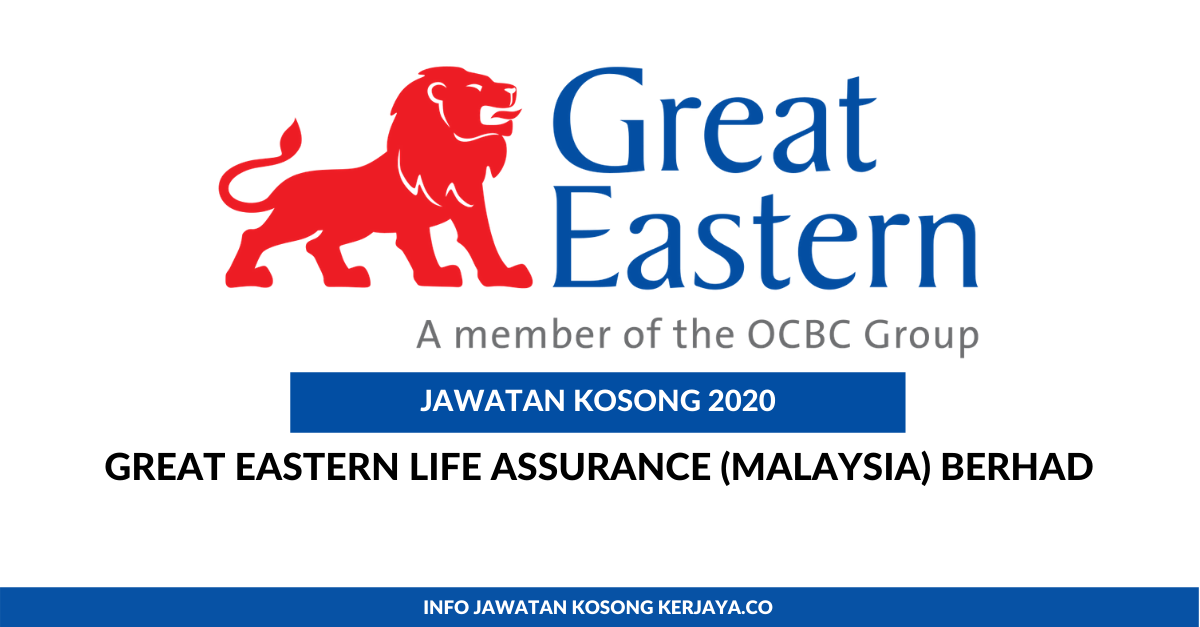 Jawatan Kosong Terkini Great Eastern Life Assurance (Malaysia) Berhad