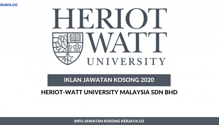 Heriot-Watt University Malaysia Sdn Bhd • Kerja Kosong ...