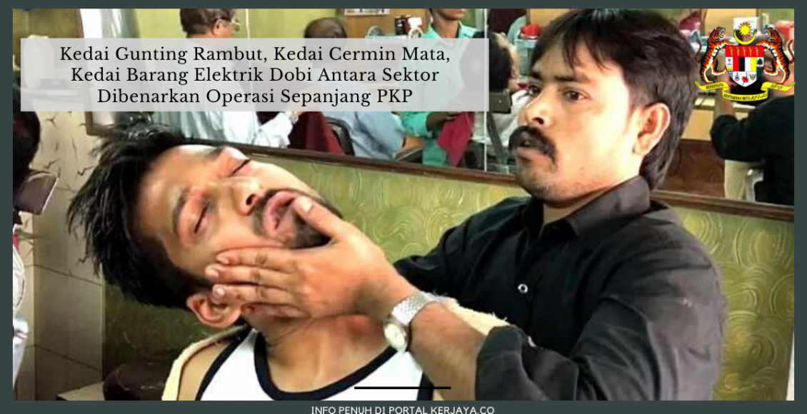 Kedai Gunting Rambut, Kedai Cermin Mata, Kedai Barang Elektrik Dobi Dibenarkan Operasi Sepanjang PKP