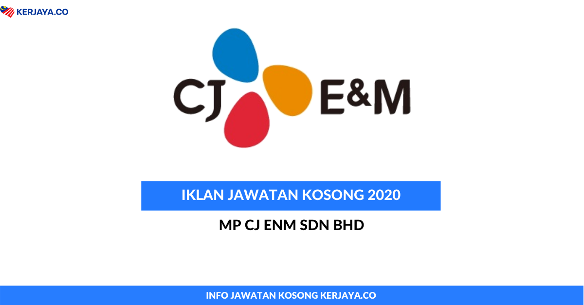 Jawatan Kosong Terkini MP CJ ENM Sdn Bhd • Kerja Kosong ...