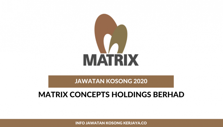 Matrix Concepts Holdings Berhad • Kerja Kosong Kerajaan