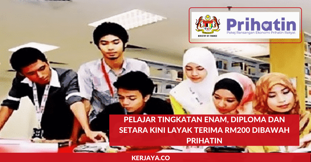 Pelajar Tingkatan Enam Diploma Dan Setara Kini Layak Terima Rm200 Dibawah Prihatin