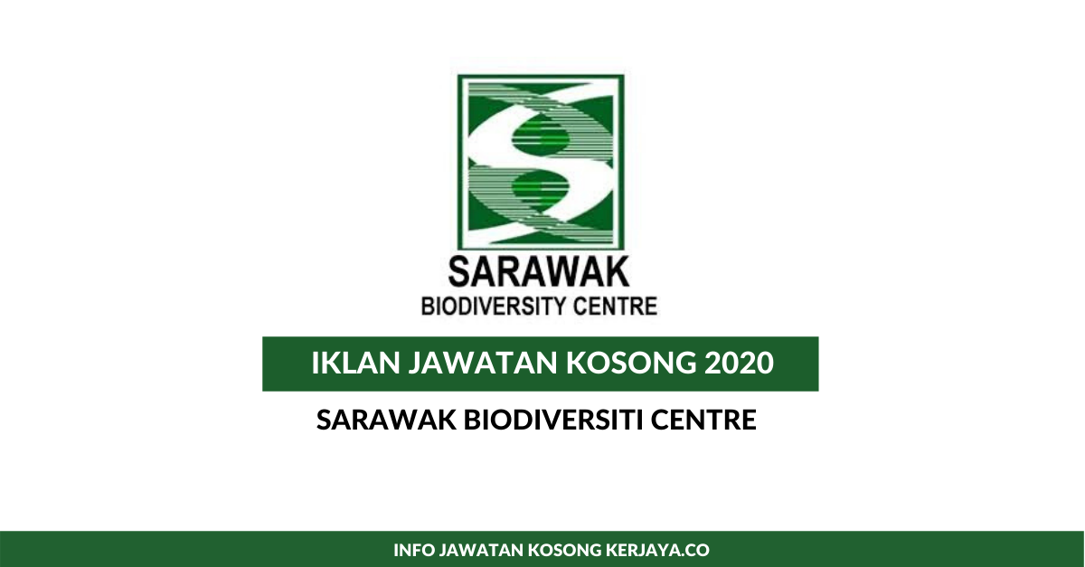 Jawatan Kosong Terkini Sarawak Biodiversiti Centre ...