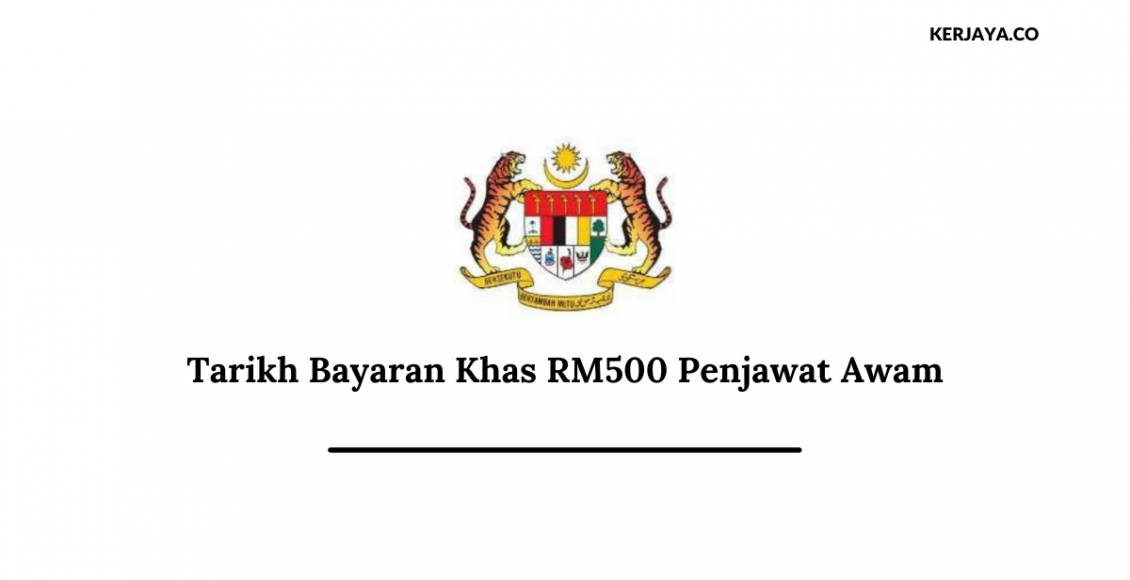 Tarikh Bayaran Khas RM500 Penjawat Awam