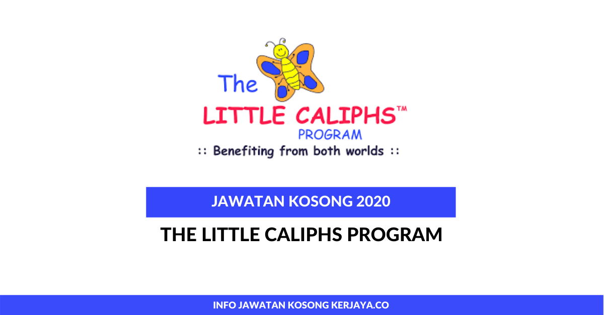 Jawatan Kosong Terkini The Little Caliphs • Kerja Kosong Kerajaan & Swasta