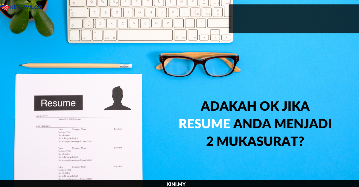 Adakah Ok Jika Resume Anda Menjadi 2 Mukasurat_ • Kerja 