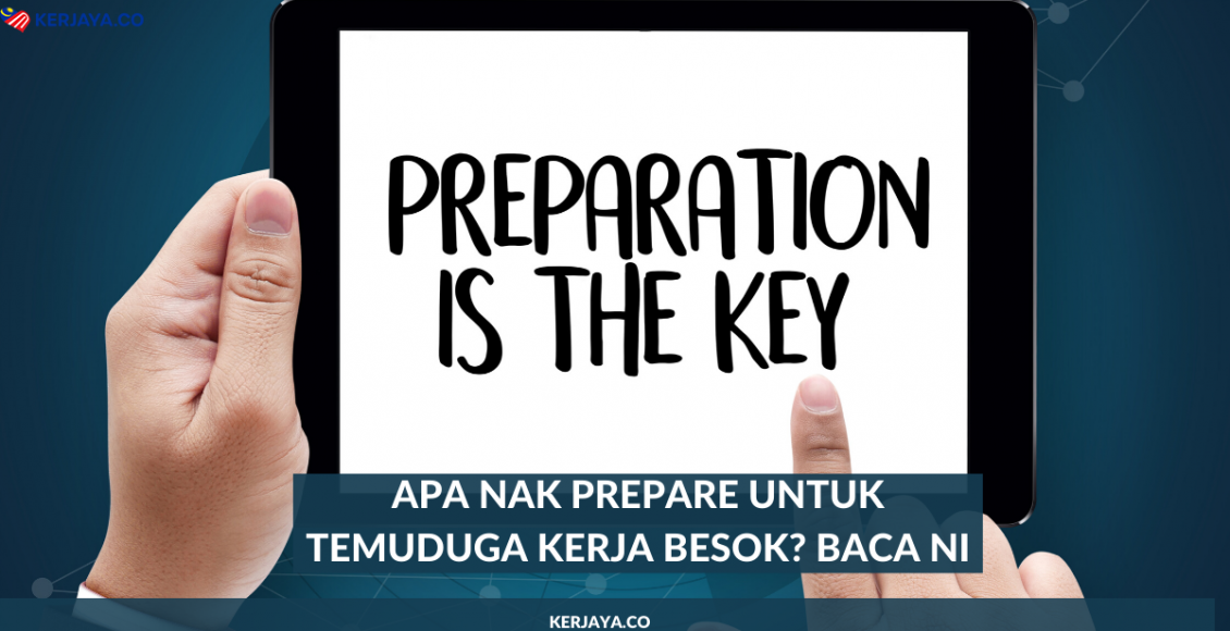 Apa Nak Prepare Untuk Temuduga Kerja Besok? Baca Ni