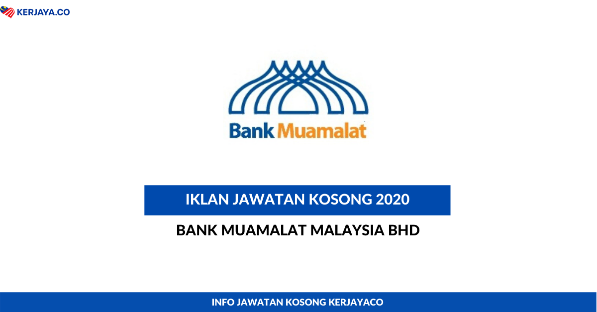 Jawatan Kosong Terkini Bank Muamalat Malaysia Bhd • Kerja ...