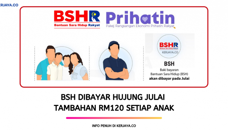 BSH Dibayar Hujung Julai, Tambahan RM120 Setiap Anak