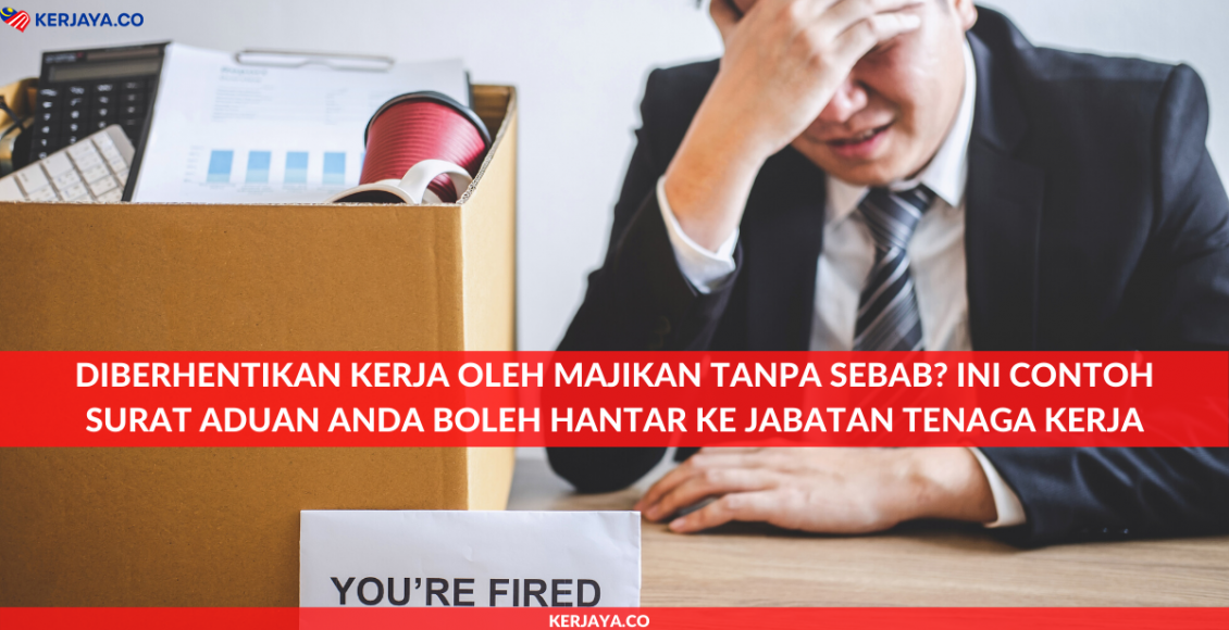 Diberhentikan Kerja Oleh Majikan Tanpa Sebab_ Ini Contoh Surat Aduan Anda Boleh Hantar Ke Jabatan Tenaga Kerja