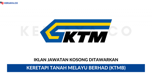 Keretapi Tanah Melayu Berhad (KTMB) ~ Penolong Teknikal, Juruteknik & Tukang
