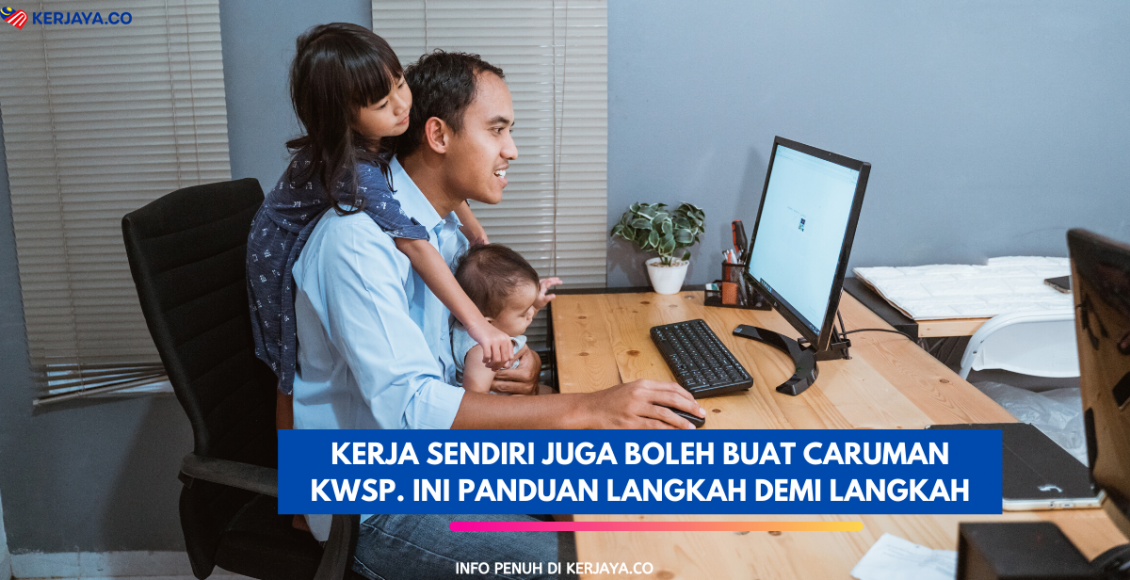 Kerja Sendiri Juga Boleh Buat Caruman KWSP