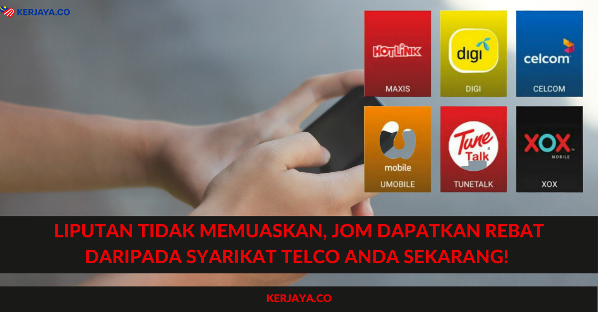 Liputan Tidak Memuaskan, Jom Dapatkan Rebat Daripada Syarikat Telco Anda Sekarang!