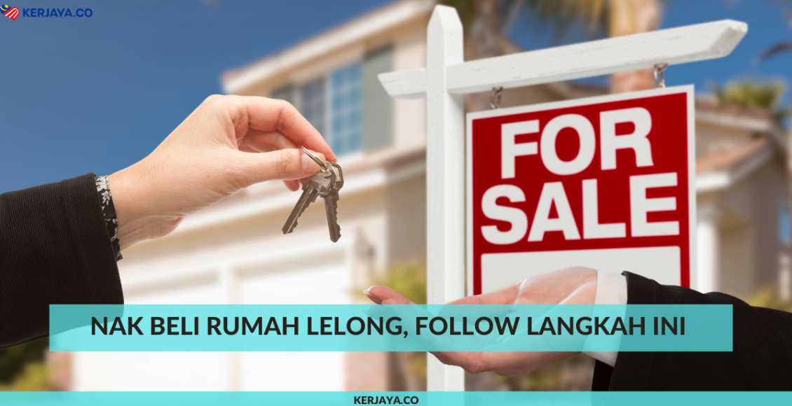 Nak Beli Rumah Lelong, Follow Langkah Ini