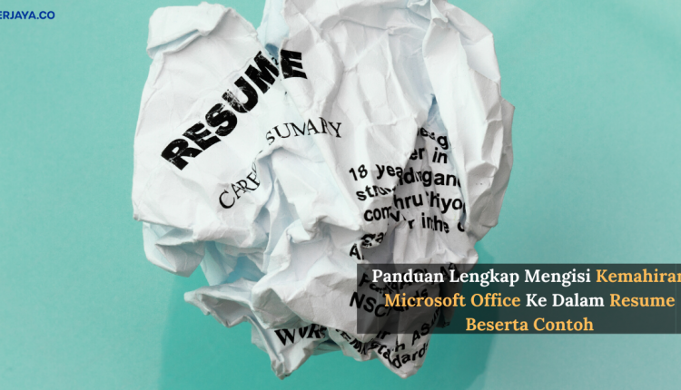 Panduan Lengkap Mengisi Kemahiran Microsoft Office Ke Dalam Resume Beserta Contoh