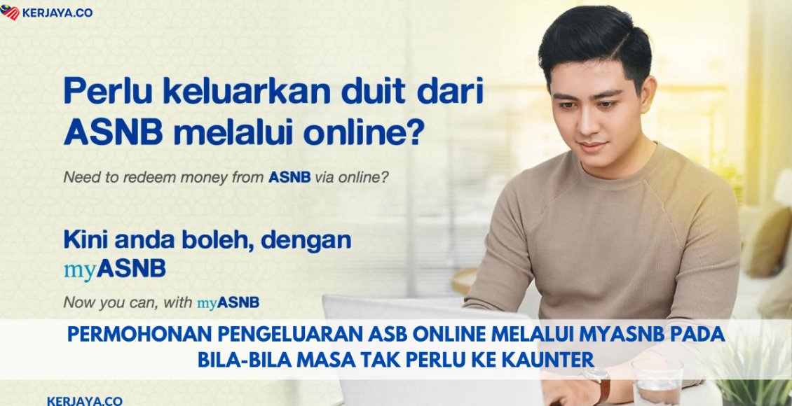 Permohonan Pengeluaran ASB Online Melalui MyASNB Pada Bila-bila Masa Tak Perlu Ke Kaunter