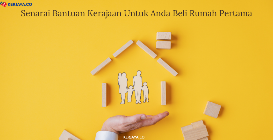 Senarai Bantuan Kerajaan Untuk Anda Beli Rumah Pertama