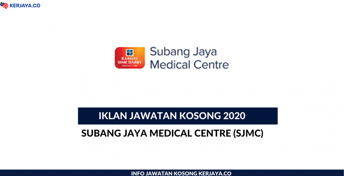 Subang Jaya Medical Centre (SJMC) ~ Pelbagai Kekosongan Jawatan
