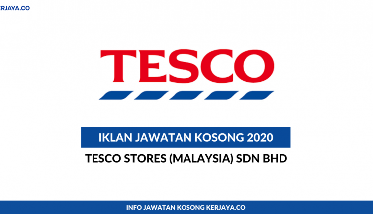 Tesco Stores (Malaysia) Sdn Bhd • Kerja Kosong Kerajaan