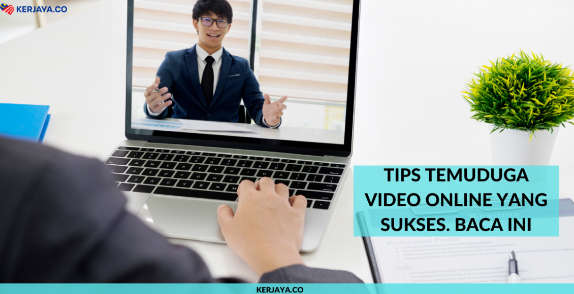 Tips Temuduga Video Online Yang Sukses. Baca Ini