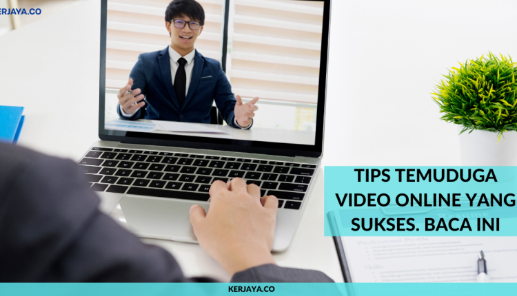 Tips Temuduga Video Online Yang Sukses. Baca Ini • Kerja 