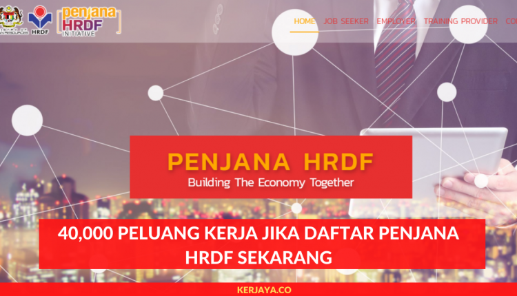 40,000 Peluang Kerja Jika Daftar Penjana HRDF Sekarang
