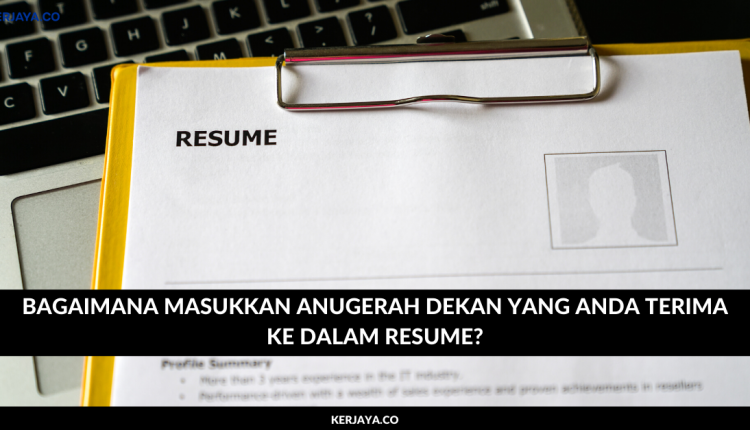 Bagaimana Masukkan Anugerah Dekan Yang Anda Terima Ke Dalam Resume_