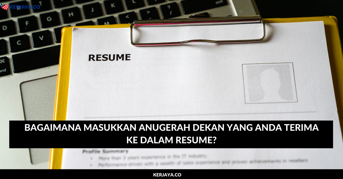 Bagaimana Masukkan Anugerah Dekan Yang Anda Terima Ke Dalam Resume