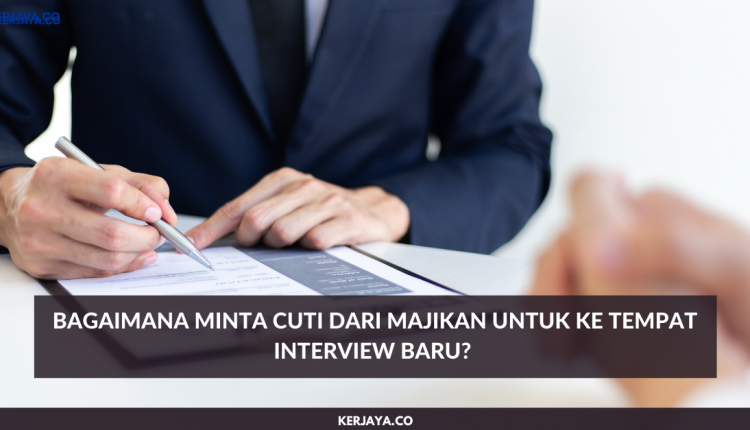 Bagaimana Minta Cuti Dari Majikan Untuk Ke Tempat 