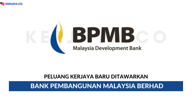Bank Pembangunan Malaysia Berhad (BPMB) ~ Pelbagai Kekosongan Jawatan