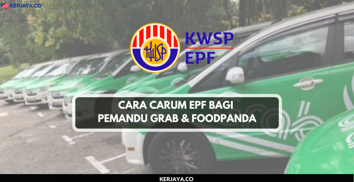 Cara Carum EPF Bagi Pemandu Grab & Foodpanda