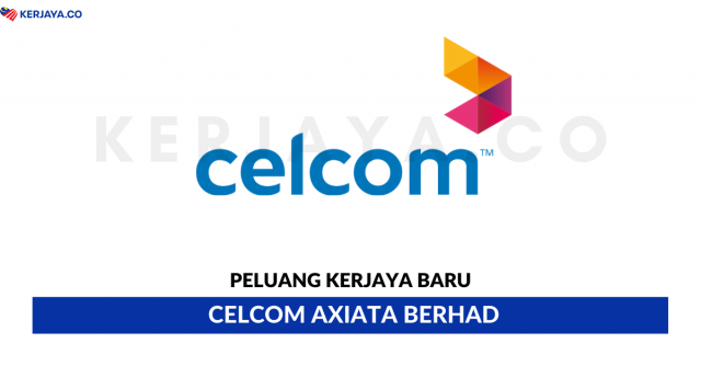 Celcom Axiata Berhad ~ Pelbagai Kekosongan Jawatan