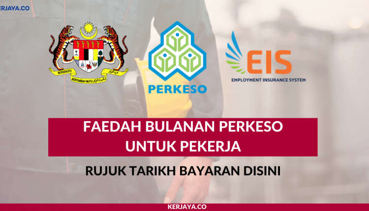 Faedah Bulanan PERKESO Untuk Pekerja