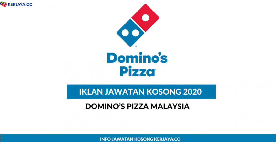 Domino’s Pizza Malaysia ~ Pelbagai Kekosongan Jawatan