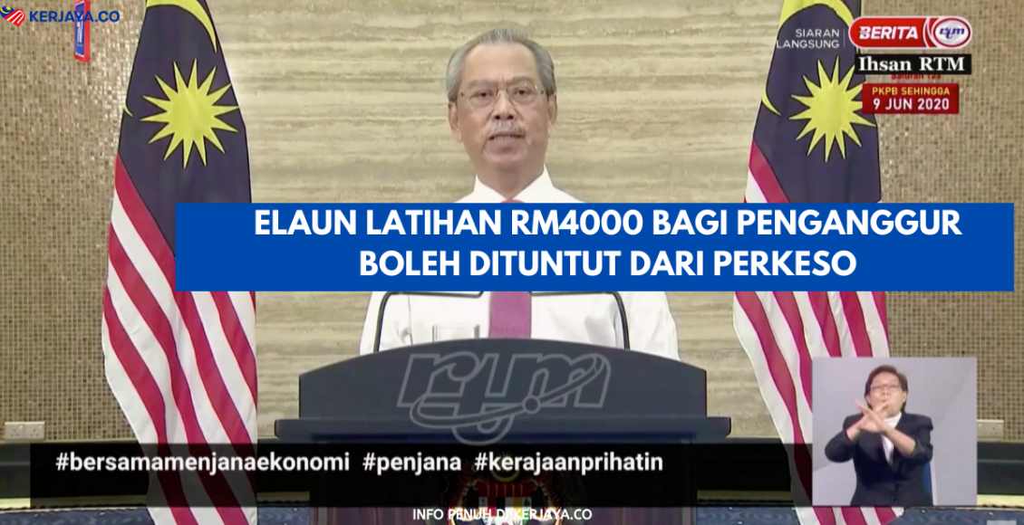 Elaun Latihan RM4000 Bagi Penganggur Boleh Dituntut Dari PERKESO