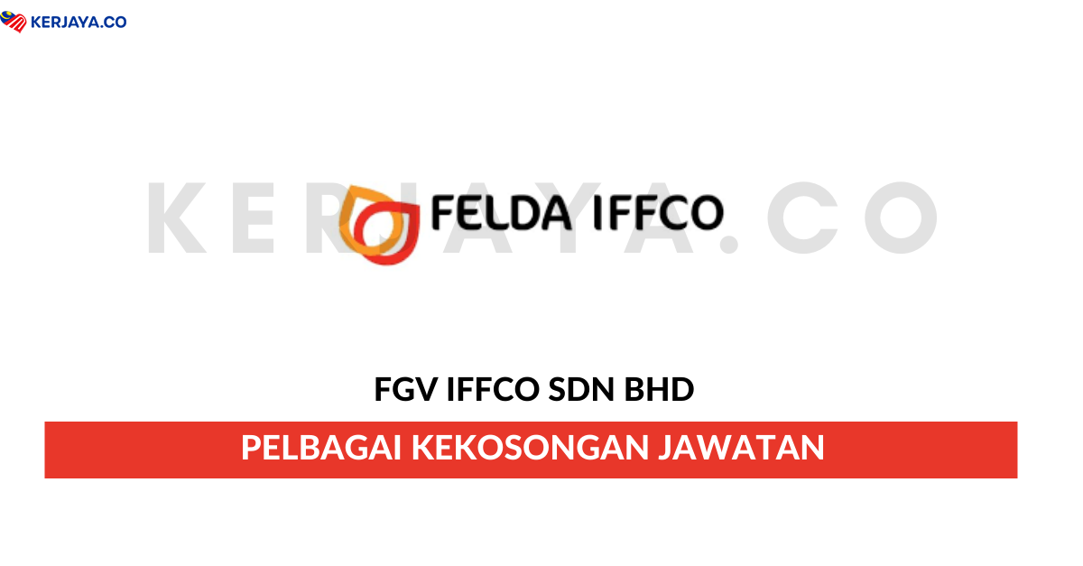 Jawatan Kosong Terkini FGV Iffco ~ Management Trainee ...